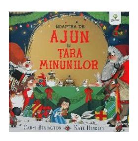 Noaptea de Ajun in Tara Minunilor - Carys Bexington Kate Hindley