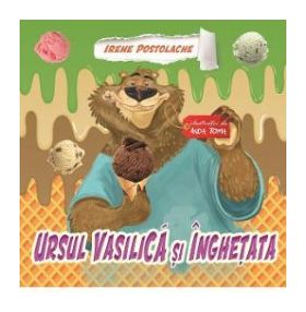 Ursul Vasilica si inghetata - Irene Postolache