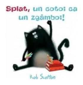 Splat un cotoi ca un zgamboi - Rob Scotton