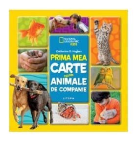 Prima mea carte despre animale de companie - Catherine D. Hughes