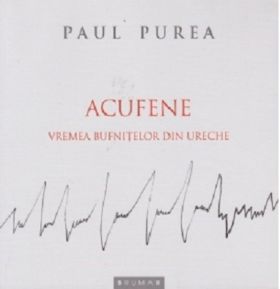 Acufene. Vremea bufnitelor din ureche | Paul Purea