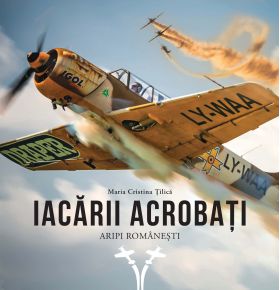 Iacarii acrobati | Maria Cristina Tilica