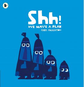 Shh! We Have a Plan | Chris Haughton