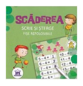 Scaderea. Scrie si sterge. Fise refolosibile