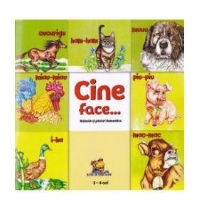 Cine face... Animale si pasari domestice - Dorin Bujdei