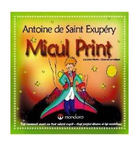 Micul Print - Antoine de Saint-Exupery