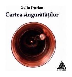 Cartea singuratatilor - Gellu Dorian