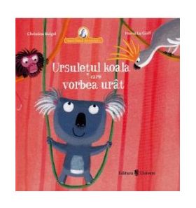 Ursuletul koala care vorbea urat - Christine Beigel Herve Le Goff