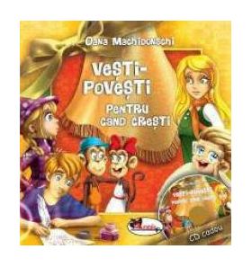 Vesti-povesti pentru cand cresti CD inclus