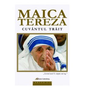 Maica Tereza – Cuvantul trait |