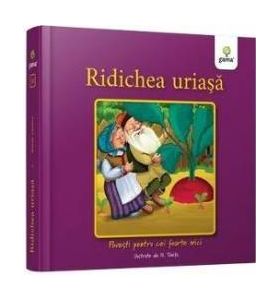 Ridichea uriasa - Povesti pentru cei foarte mici