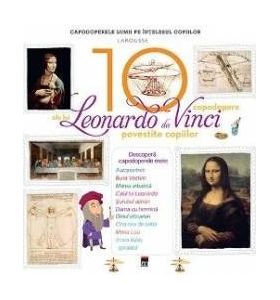 10 capodopere ale lui Leonardo da Vinci povestite copiilor Larousse