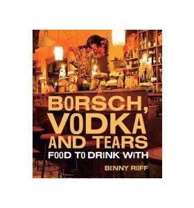 Borsch, Vodka and Tears | Benny Roff