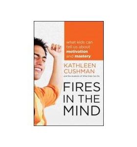 Fires in the Mind | Kathleen Cushman, The Students of What Kids Can Do