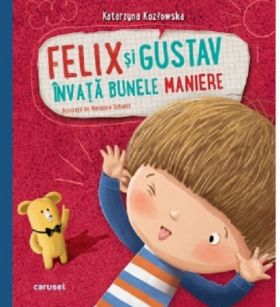 Felix si Gustav invata bunele maniere | Katarzyna Kozłowska