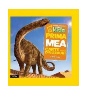 Prima mea carte despre dinozauri - National Geographic little kids