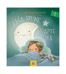 Ema spune noapte buna - Ioana Chicet-Macoveiciuc