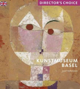 Director's Choice: Kunstmuseum Basel | Josef Helfenstein