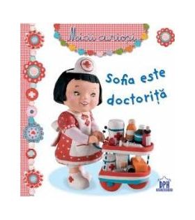 Sofia este doctorita - Micii curiosi