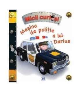 Micii curiosi Masina de politie a lui Darius