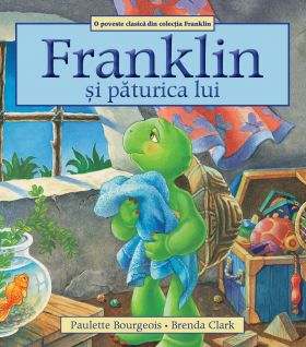 Franklin si paturica lui | Paulette Bourgeois