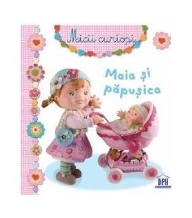 Maia si papusica - Micii curiosi