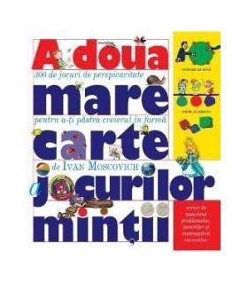 A doua mare carte a jocurilor mintii - Ivan Moscovich