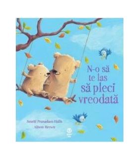 N-o sa te las sa pleci vreodata - Smriti Prasadam-Halls Alison Brown