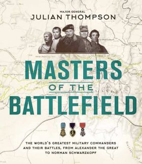 Masters of the Battlefield | Julian Thompson 