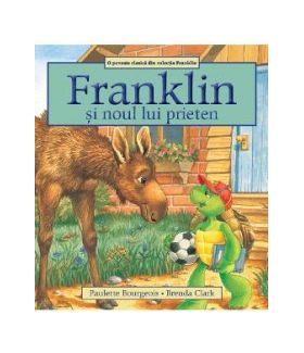 Franklin si noul lui prieten - Paulette Bourgeois Brenda Clark