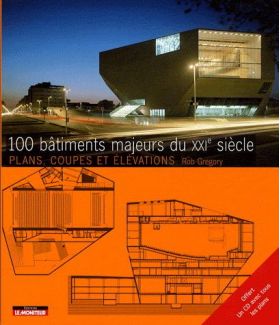 100 Bâtiments majeurs du XXIe siècle avec 1 Cédérom | Rob Gregory