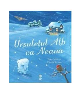 Ursuletul Alb ca Neaua - Tony Mitton Alison Brown