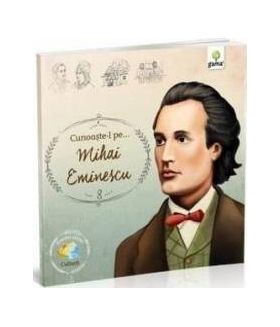 Cunoaste-l pe... Mihai Eminescu