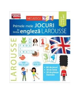 Primele mele jocuri in limba engleza Larousse