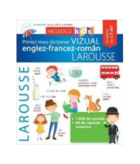 Primul meul dictionar vizual englez-francez-roman Larousse