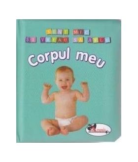 Corpul meu - Sunt mic si vreau sa aflu