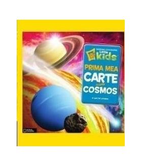 Prima mea carte despre Cosmos - National Geographic Little Kids