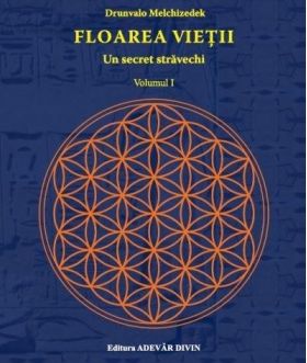 Floarea vietii. Volumul I | Drunvalo Melchizedek