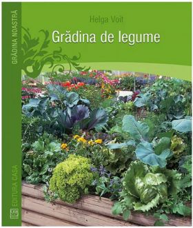 Gradina de legume | Helga Voit