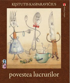 Povestea lucrurilor | Kestutis Kasparavicius