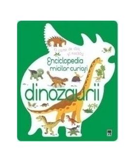 Enciclopedia micilor curiosi Dinozaurii