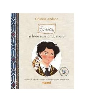 Enescu si hora razelor de soare editie Centenara - Cristina Andone Adriana Gheorghe - PRECOMANDA