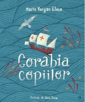 Corabia copiilor | Mario Vargas Llosa