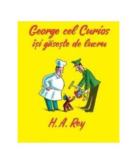 George cel Curios isi gaseste de lucru - H.A. Rey