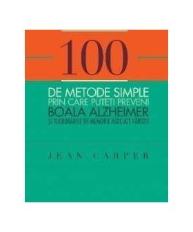 100 de metode simple prin care puteti preveni boala Alzheimer - Jean Carper