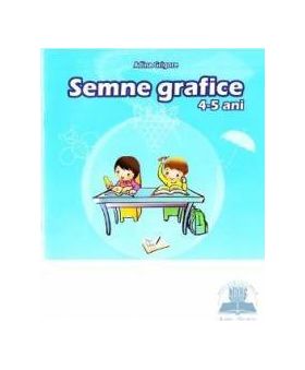 Semne grafice 4-5 ani - Adina Grigore