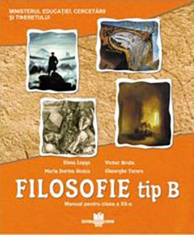 Filosofie tip B. Clasa a XII-a | Elena Lupsa, Victor Bratu, Gheorghe Tarara