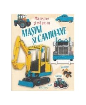 Ma distrez si ma joc cu masini si camioane