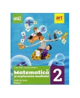 Matematica si explorarea mediului - Clasa 2 Partea 1 - Caiet - Tudora Pitila Cleopatra Mihailescu