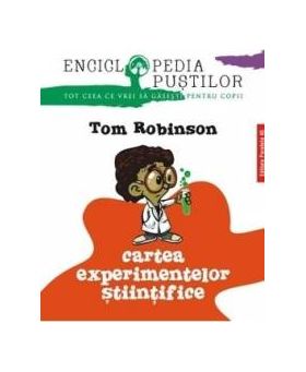 Cartea experimentelor stiintifice ed.2 - Tom Robinson